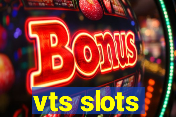 vts slots